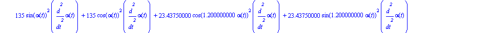 ecua := [135*sin(alpha(t))^2*diff(alpha(t), `$`(t, 2))+135*cos(alpha(t))^2*diff(alpha(t), `$`(t, 2))+23.43750000*cos(1.200000000*alpha(t))^2*diff(alpha(t), `$`(t, 2))+23.43750000*sin(1.200000000*alpha...