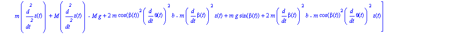 ecua := [8*m*cos(beta(t))*diff(theta(t), t)*b*z(t)*sin(beta(t))*diff(beta(t), t)-4*m*cos(beta(t))^2*diff(theta(t), `$`(t, 2))*b*z(t)-4*m*cos(beta(t))^2*diff(theta(t), t)*b*diff(z(t), t)-8*m*cos(beta(t...