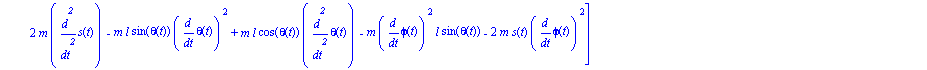ecua := [1/2*diff(phi(t), `$`(t, 2))*M*R^2+2*m*diff(s(t), t)*diff(phi(t), t)*l*sin(theta(t))+2*m*s(t)*diff(phi(t), `$`(t, 2))*l*sin(theta(t))+2*m*s(t)*diff(phi(t), t)*l*cos(theta(t))*diff(theta(t), t)...