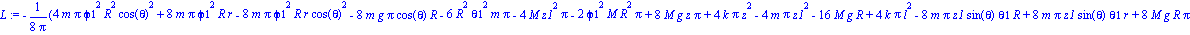 L := -1/8*(4*m*Pi*phi1^2*R^2*cos(theta)^2+8*m*Pi*phi1^2*R*r-8*m*Pi*phi1^2*R*r*cos(theta)^2-8*m*g*Pi*cos(theta)*R-6*R^2*theta1^2*m*Pi-4*M*z1^2*Pi-2*phi1^2*M*R^2*Pi+8*M*g*z*Pi+4*k*Pi*z^2-4*m*Pi*z1^2-16*...
