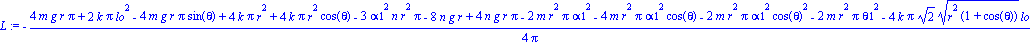 L := -1/4*(4*m*g*r*Pi+2*k*Pi*lo^2-4*m*g*r*Pi*sin(theta)+4*k*Pi*r^2+4*k*Pi*r^2*cos(theta)-3*alpha1^2*n*r^2*Pi-8*n*g*r+4*n*g*r*Pi-2*m*r^2*Pi*alpha1^2-4*m*r^2*Pi*alpha1^2*cos(theta)-2*m*r^2*Pi*alpha1^2*c...