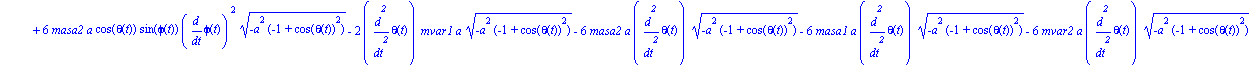 ecua := [-1/6*a*(2*diff(psi(t), t)^2*mvar1*a*cos(theta(t))*sin(theta(t))*(-a^2*(-1+cos(theta(t))^2))^(1/2)+6*masa2*a*diff(psi(t), t)^2*cos(theta(t))*sin(theta(t))*(-a^2*(-1+cos(theta(t))^2))^(1/2)+6*m...