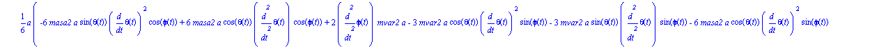 ecua := [-1/6*a*(2*diff(psi(t), t)^2*mvar1*a*cos(theta(t))*sin(theta(t))*(-a^2*(-1+cos(theta(t))^2))^(1/2)+6*masa2*a*diff(psi(t), t)^2*cos(theta(t))*sin(theta(t))*(-a^2*(-1+cos(theta(t))^2))^(1/2)+6*m...