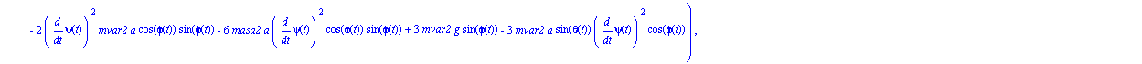 ecua := [-1/6*a*(2*diff(psi(t), t)^2*mvar1*a*cos(theta(t))*sin(theta(t))*(-a^2*(-1+cos(theta(t))^2))^(1/2)+6*masa2*a*diff(psi(t), t)^2*cos(theta(t))*sin(theta(t))*(-a^2*(-1+cos(theta(t))^2))^(1/2)+6*m...