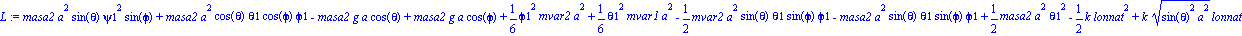 L := masa2*a^2*sin(theta)*psi1^2*sin(phi)+masa2*a^2*cos(theta)*theta1*cos(phi)*phi1-masa2*g*a*cos(theta)+masa2*g*a*cos(phi)+1/6*phi1^2*mvar2*a^2+1/6*theta1^2*mvar1*a^2-1/2*mvar2*a^2*sin(theta)*theta1*...