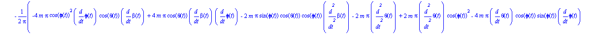 ecua := [1/2*(-2*m*Pi*diff(beta(t), `$`(t, 2))*cos(theta(t))^2+4*m*Pi*cos(phi(t))*diff(beta(t), `$`(t, 2))+2*m*Pi*sin(theta(t))*diff(phi(t), `$`(t, 2))-4*m*Pi*sin(phi(t))*diff(phi(t), t)*diff(beta(t),...
