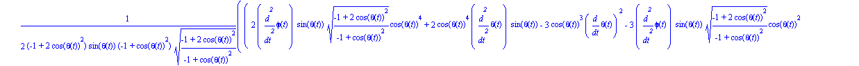 ecua := [-1/4*m*a*(-22*a*diff(theta(t), `$`(t, 2))*cos(theta(t))^8*((-1+2*cos(theta(t))^2)/(-1+cos(theta(t))^2))^(1/2)-8*a*diff(phi(t), `$`(t, 2))*cos(theta(t))^8+16*g*sin(theta(t))*2^(1/2)*((-1+2*cos...