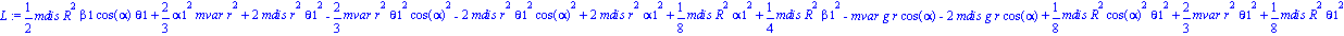 L := 1/2*mdis*R^2*beta1*cos(alpha)*theta1+2/3*alpha1^2*mvar*r^2+2*mdis*r^2*theta1^2-2/3*mvar*r^2*theta1^2*cos(alpha)^2-2*mdis*r^2*theta1^2*cos(alpha)^2+2*mdis*r^2*alpha1^2+1/8*mdis*R^2*alpha1^2+1/4*md...