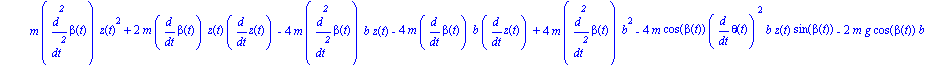 ecua := [8*m*cos(beta(t))*diff(theta(t), t)*b*z(t)*sin(beta(t))*diff(beta(t), t)-4*m*cos(beta(t))^2*diff(theta(t), `$`(t, 2))*b*z(t)-4*m*cos(beta(t))^2*diff(theta(t), t)*b*diff(z(t), t)-8*m*cos(beta(t...