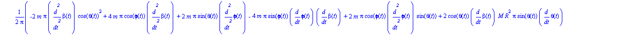 ecua := [1/2*(-2*m*Pi*diff(beta(t), `$`(t, 2))*cos(theta(t))^2+4*m*Pi*cos(phi(t))*diff(beta(t), `$`(t, 2))+2*m*Pi*sin(theta(t))*diff(phi(t), `$`(t, 2))-4*m*Pi*sin(phi(t))*diff(phi(t), t)*diff(beta(t),...