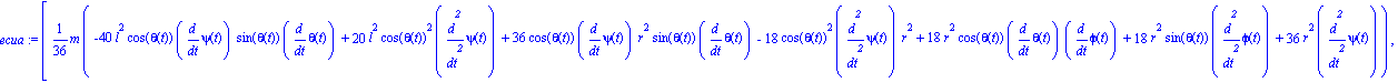 ecua := [1/36*m*(-40*l^2*cos(theta(t))*diff(psi(t), t)*sin(theta(t))*diff(theta(t), t)+20*l^2*cos(theta(t))^2*diff(psi(t), `$`(t, 2))+36*cos(theta(t))*diff(psi(t), t)*r^2*sin(theta(t))*diff(theta(t), ...