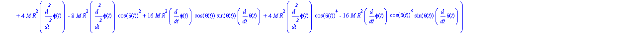 ecua3 := 1/8*(4*M*R^2*diff(psi(t), `$`(t, 2))*cos(theta(t))-4*M*R^2*diff(psi(t), t)*sin(theta(t))*diff(theta(t), t)-8*M*R^2*diff(psi(t), `$`(t, 2))*cos(theta(t))^3+24*M*R^2*diff(psi(t), t)*cos(theta(t...