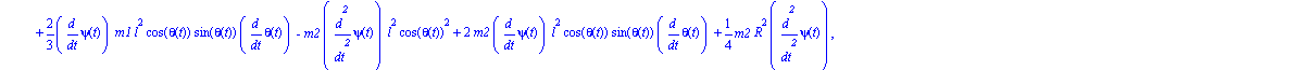 ecua := [1/2*m2*R^2*diff(phi(t), `$`(t, 2))*cos(theta(t))-1/2*m2*R^2*diff(phi(t), t)*sin(theta(t))*diff(theta(t), t)+1/4*m2*R^2*diff(psi(t), `$`(t, 2))*cos(theta(t))^2-1/2*m2*R^2*diff(psi(t), t)*cos(t...
