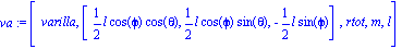 va := [varilla, [1/2*l*cos(phi)*cos(theta), 1/2*l*cos(phi)*sin(theta), -1/2*l*sin(phi)], rtot, m, l]