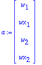 a := matrix([[w[1]], [wx[1]], [w[2]], [wx[2]]])