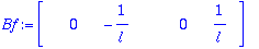 Bf := matrix([[0, -1/l, 0, 1/l]])