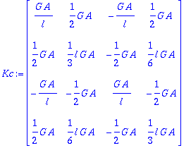 Kc := matrix([[G*A/l, 1/2*G*A, -G*A/l, 1/2*G*A], [1...