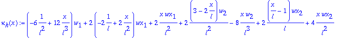kappa[h](x) := (-6*1/(l^2)+12*x/(l^3))*w[1]+2*(-2*1...