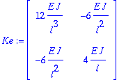 Ke := matrix([[12*E*J/(l^3), -6*E*J/(l^2)], [-6*E*J...