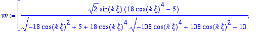 vn := vector([sqrt(2)*sin(k*xi)*(18*cos(k*xi)^4-5)/...