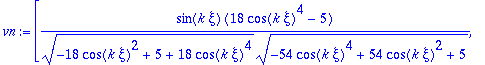 vn := vector([sin(k*xi)*(18*cos(k*xi)^4-5)/(sqrt(-1...