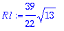 R1 := 39/22*sqrt(13)