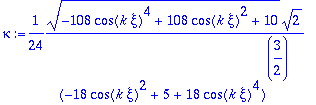 kappa := 1/24*sqrt(-108*cos(k*xi)^4+108*cos(k*xi)^2...