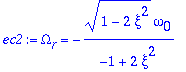 ec2 := Omega[r] = -sqrt(1-2*xi^2)*omega[0]/(-1+2*xi...