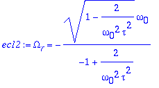 ec12 := Omega[r] = -sqrt(1-2/(omega[0]^2*tau^2))*om...