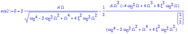 ecu2 := 0 = 2*A*Omega/(sqrt(omega[0]^4-2*omega[0]^2...