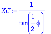 XC := 1/tan(1/2*phi)