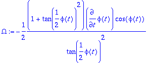 Omega := -1/2*(1+tan(1/2*phi(t))^2)*diff(phi(t),t)*...